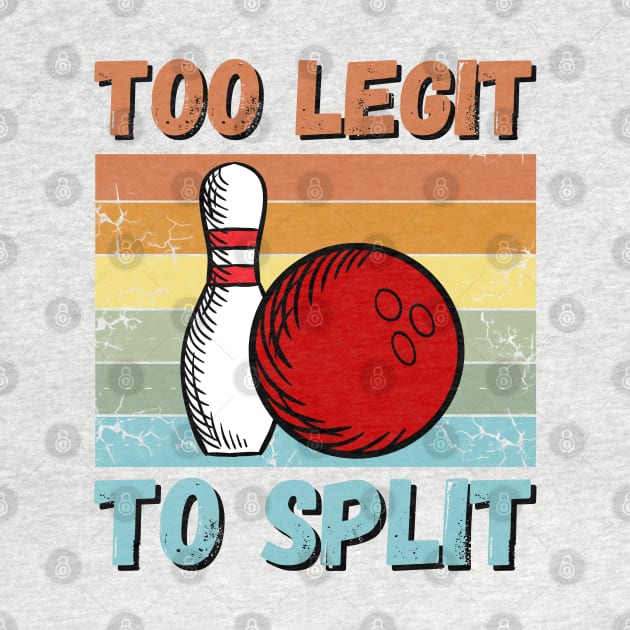 Bowling Too Legit To Split by JustBeSatisfied